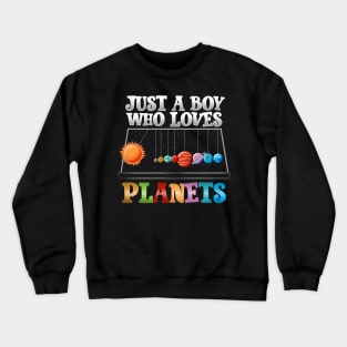 Just A Boy Who Loves Planets I Science Chemistry Crewneck Sweatshirt